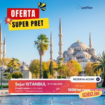 Istanbul: intre Orient si Occident – O aventura de neuitat!  | 6 zile – 4 nopti  | Autocar | 12-17 iulie 2025