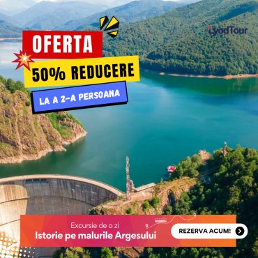 Oferta: 50% Reducere la a 2-a Persoana 💣 Excursie o zi - Istorie si legenda pe malurile Argesului